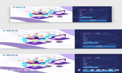 手机TP钱包使用全攻略：新